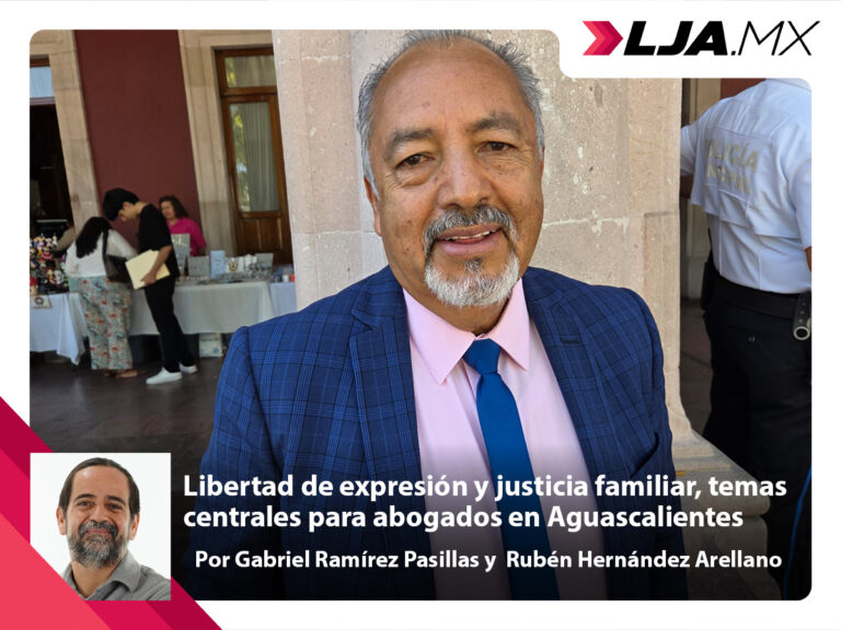 Libertad de expresión y justicia familiar, temas centrales para abogados en Aguascalientes