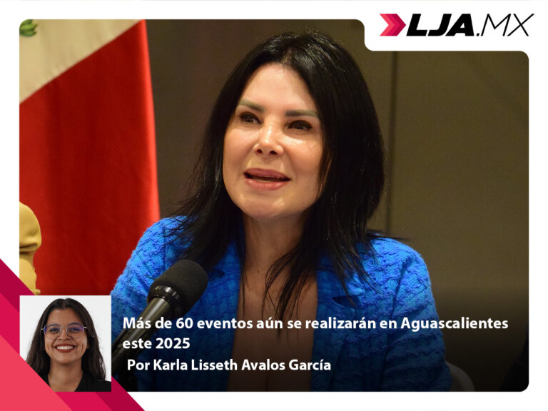 Más de 60 eventos aún se realizarán en Aguascalientes este 2025