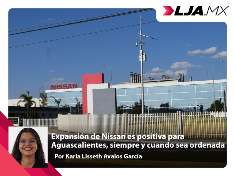 Expansión de Nissan es positiva para Aguascalientes, siempre y cuando sea ordenada
