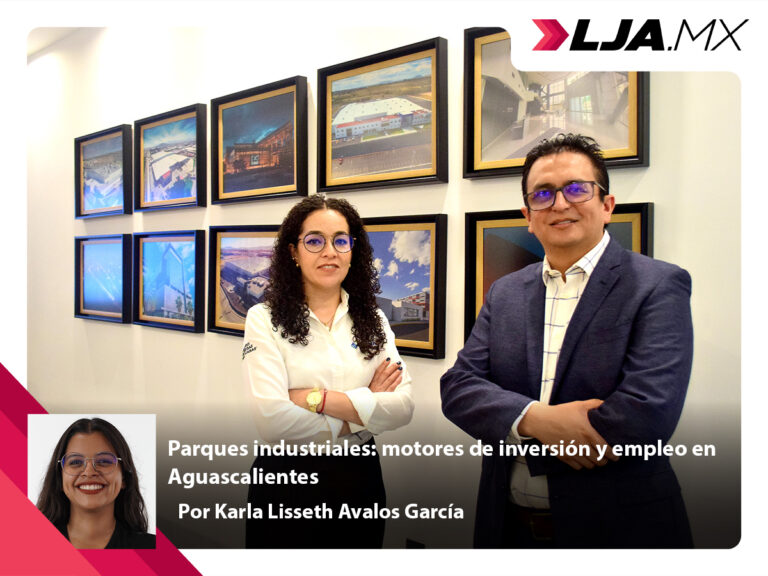 Parques industriales: motores de inversión y empleo en Aguascalientes