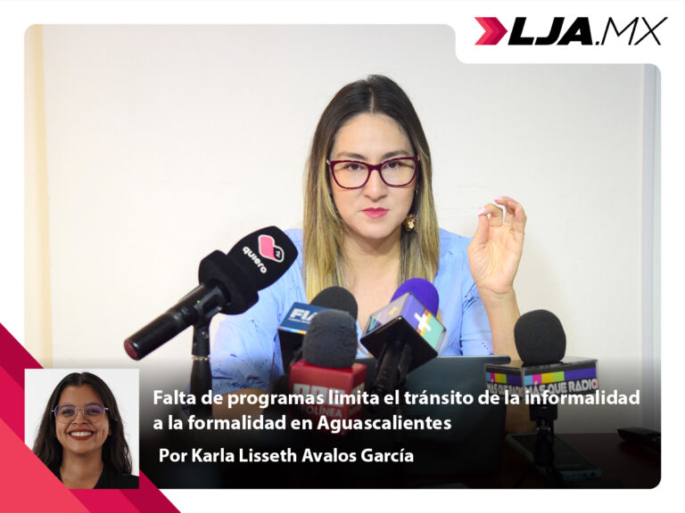 Falta de programas limita el tránsito de la informalidad a la formalidad en Aguascalientes