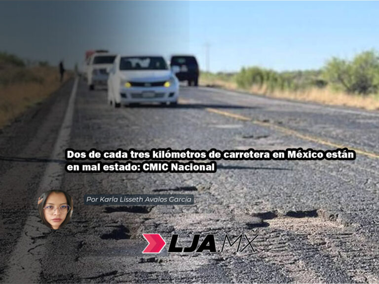 Dos de cada tres kilómetros de carretera en México están en mal estado: CMIC Nacional