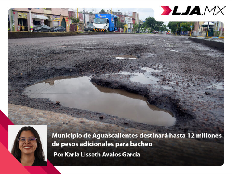 Municipio de Aguascalientes destinará hasta 12 millones de pesos adicionales para bacheo