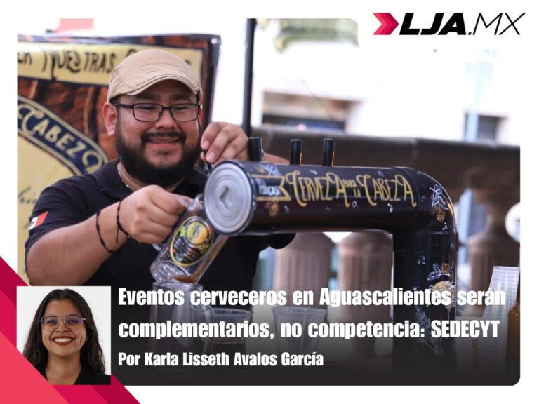 Eventos cerveceros en Aguascalientes serán complementarios, no competencia: SEDECYT
