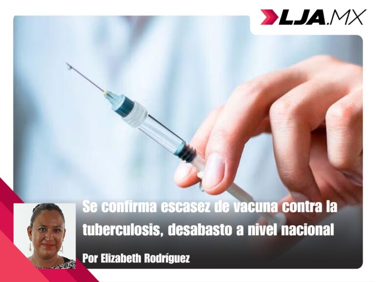 Se confirma escasez de vacuna contra la tuberculosis, desabasto a nivel nacional