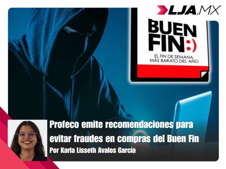 Profeco emite recomendaciones para evitar fraudes en compras del Buen Fin