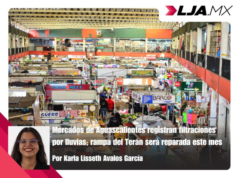 Mercados de Aguascalientes registran filtraciones por lluvias; rampa del Terán será reparada este mes