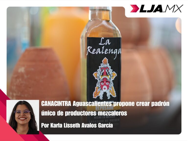 CANACINTRA Aguascalientes propone crear padrón único de productores mezcaleros
