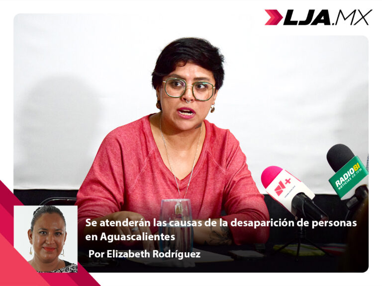 Se atenderán las causas de la desaparición de personas en Aguascalientes