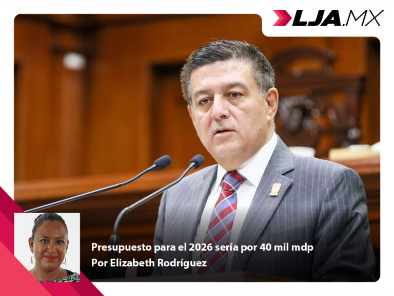 Presupuesto para el 2026 sería por 40 mil mdp en Aguascalientes