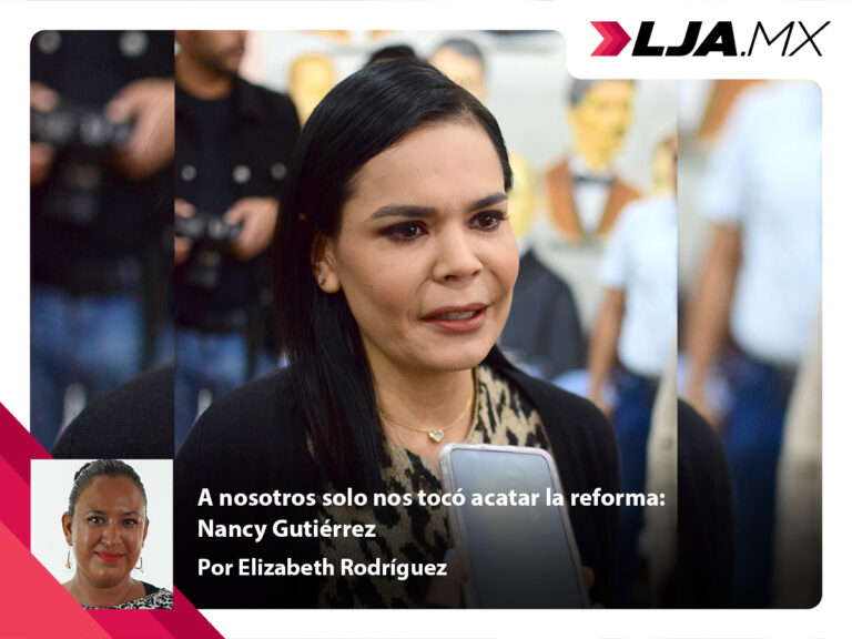 A nosotros solo nos tocó acatar la reforma: Nancy Gutiérrez