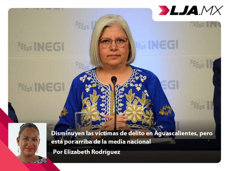 Disminuyen las víctimas de delito en Aguascalientes, pero está por arriba de la media nacional