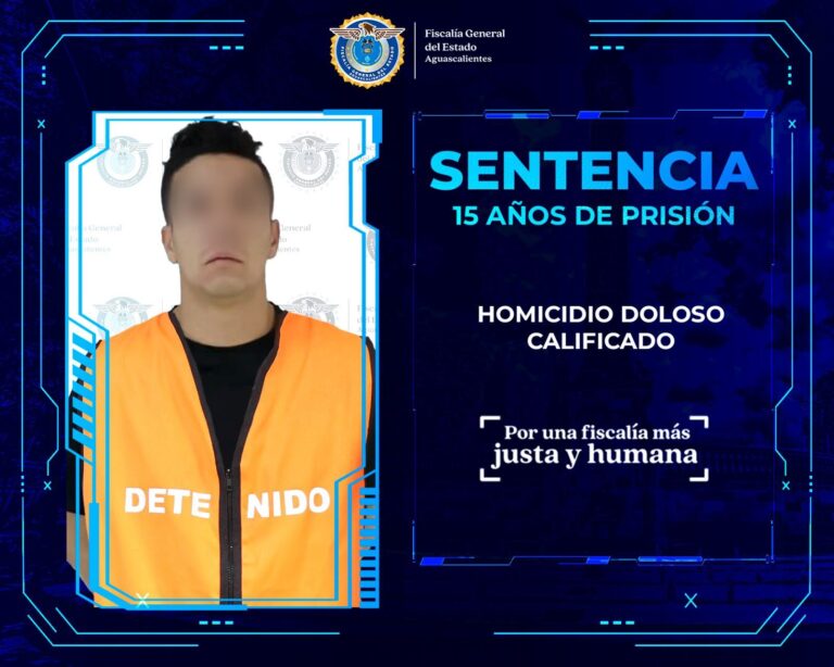 Obtiene Fiscalía Estatal de Aguascalientes sentencia de 15 años de prisión por homicidio doloso calificado