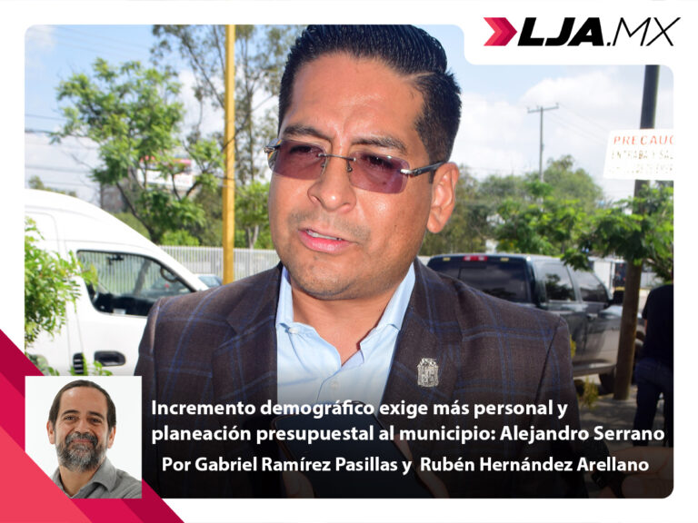 Incremento demográfico exige más personal y planeación presupuestal al municipio: Alejandro Serrano