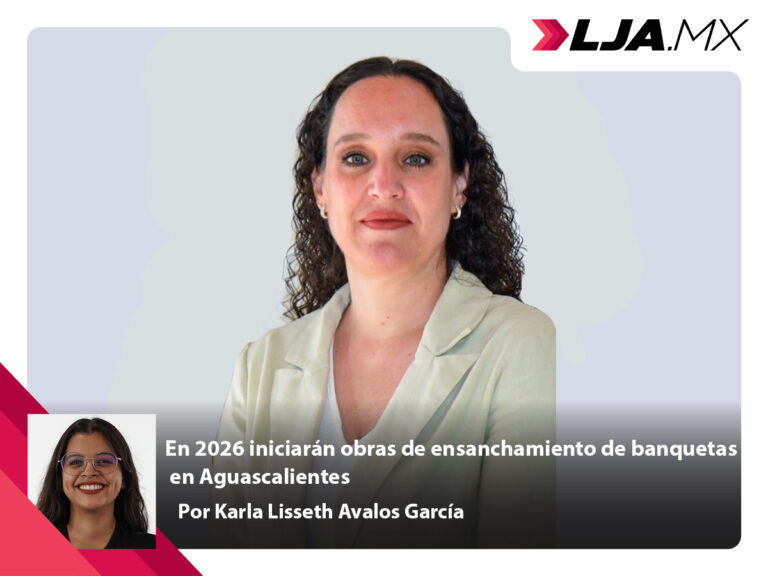 En 2026 iniciarán obras de ensanchamiento de banquetas en Aguascalientes