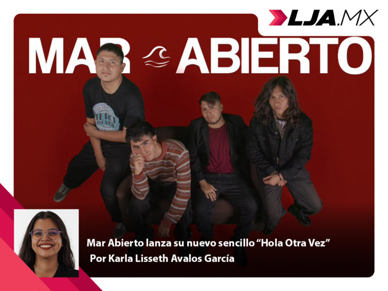 La banda aguascalentense Mar Abierto lanza su nuevo sencillo “Hola Otra Vez”