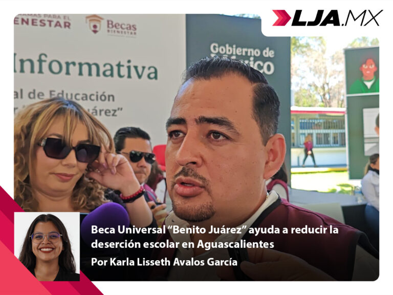 Beca Universal “Benito Juárez” ayuda a reducir la deserción escolar en Aguascalientes