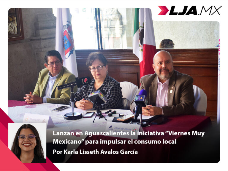 Lanzan en Aguascalientes la iniciativa “Viernes Muy Mexicano” para impulsar el consumo local