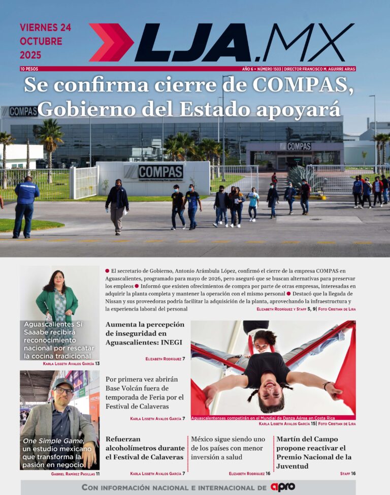Se confirma cierre de COMPAS, Gobierno del Estado de Aguascalientes apoyará y más en lja.mx edición 24/10/2025
