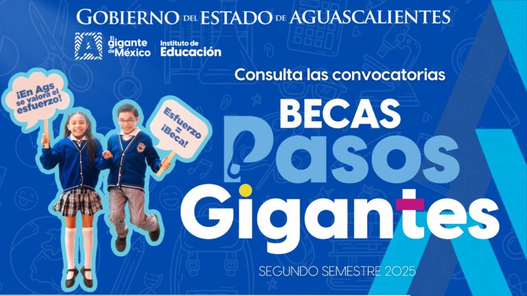 Gobierno del Estado de Aguascalientes invita a participar en las convocatorias de Becas Pasos Gigantes
