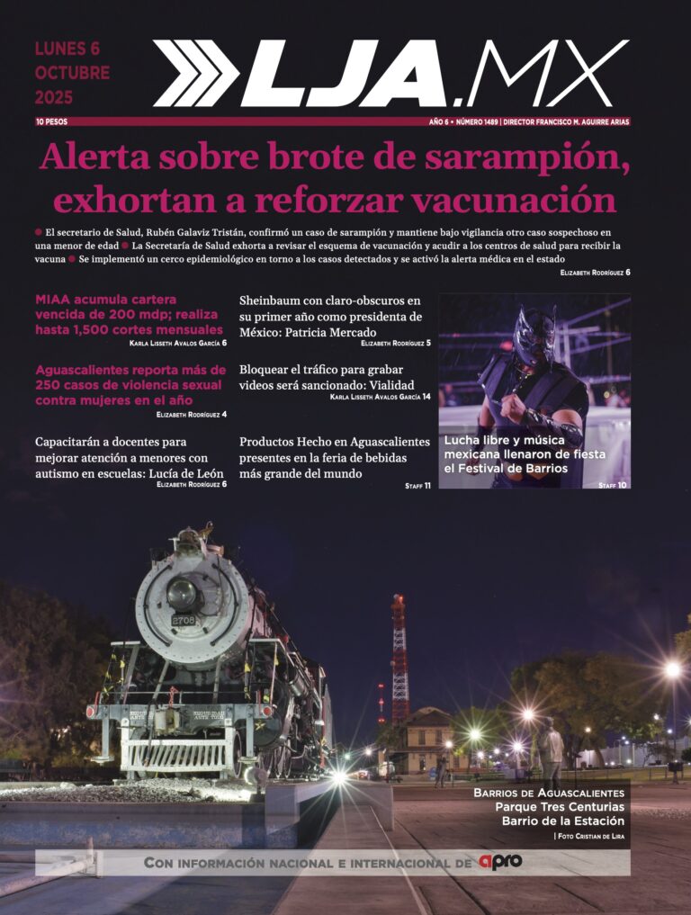 Alerta sobre brote de sarampión, exhortan a reforzar vacunación y más en LJA.MX, edición 6/10/2025