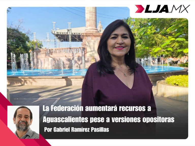 La Federación aumentará recursos a Aguascalientes pese a versiones opositoras