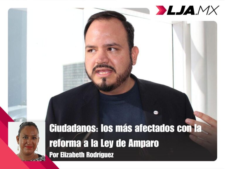 Ciudadanos: los más afectados con la reforma a la Ley de Amparo