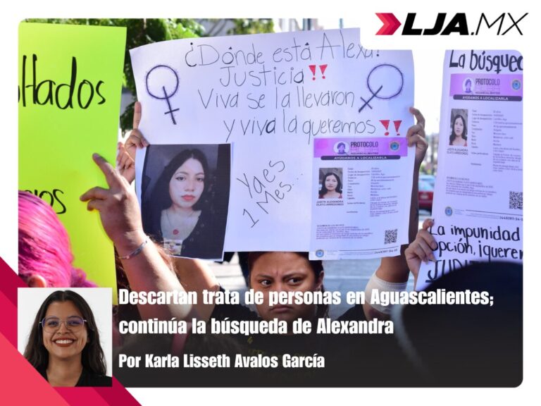 Descartan trata de personas en Aguascalientes; continúa la búsqueda de Alexandra