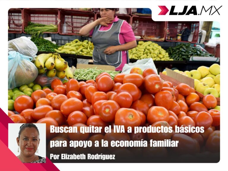Buscan quitar el IVA a productos básicos para apoyo a la economía familiar