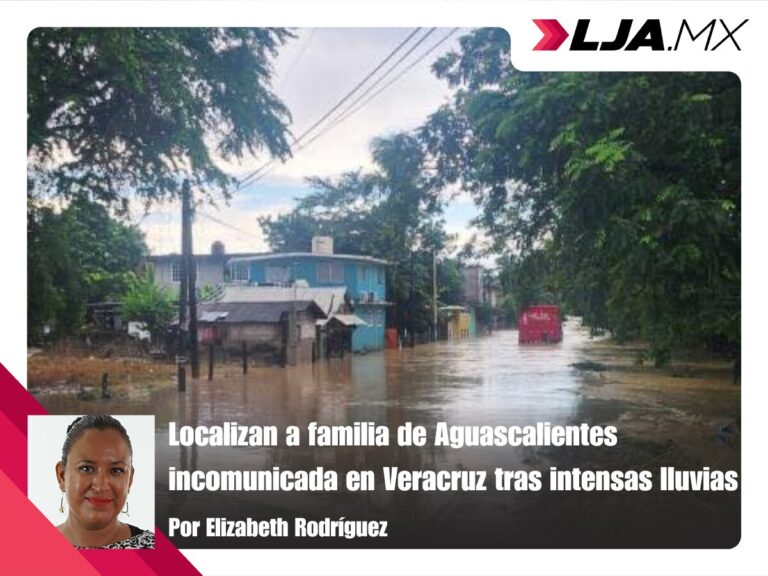 Localizan a familia de Aguascalientes incomunicada en Veracruz tras intensas lluvias