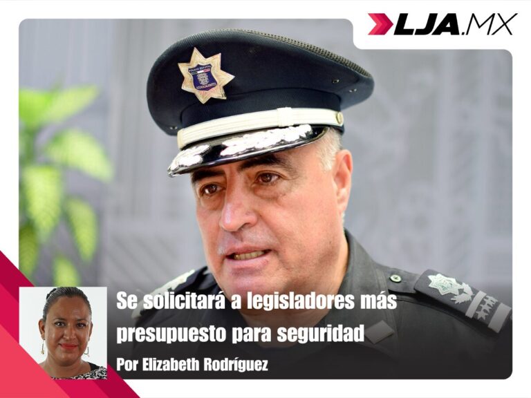 Se solicitará a legisladores más presupuesto para seguridad