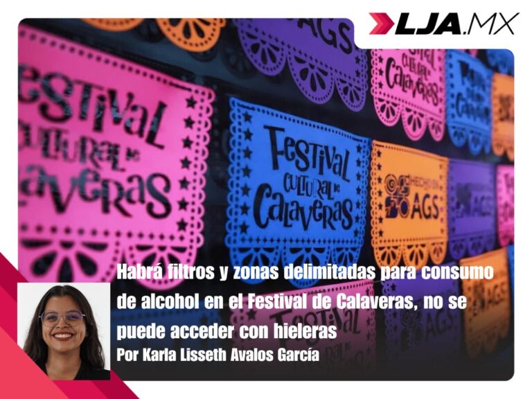 Habrá filtros y zonas delimitadas para consumo de alcohol en el Festival de Calaveras, no se puede acceder con hieleras