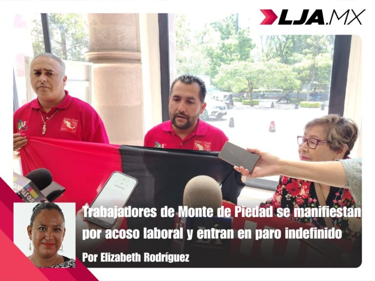 Trabajadores de Monte de Piedad se manifiestan por acoso laboral y entran en paro indefinido