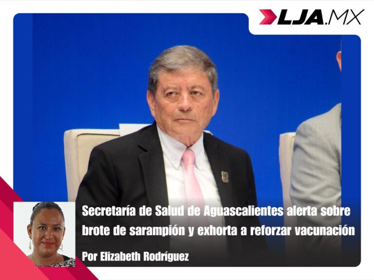 Secretaría de Salud de Aguascalientes alerta sobre brote de sarampión y exhorta a reforzar vacunación
