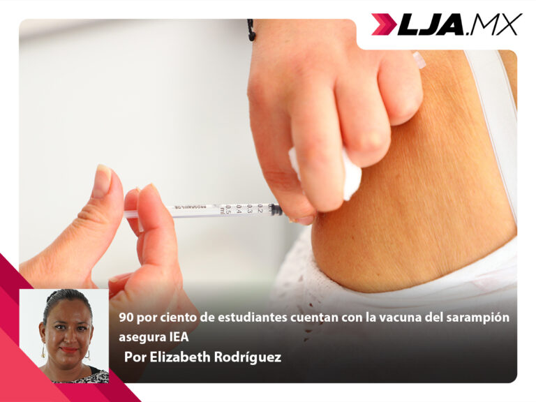 90 por ciento de estudiantes cuentan con la vacuna del sarampión, asegura IEA