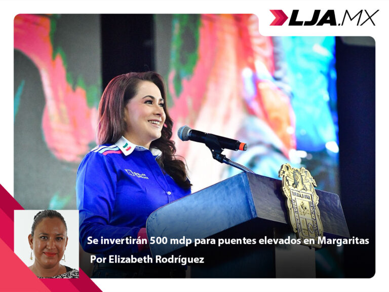 Se invertirán 500 mdp para puentes elevados en Margaritas, Jesús María