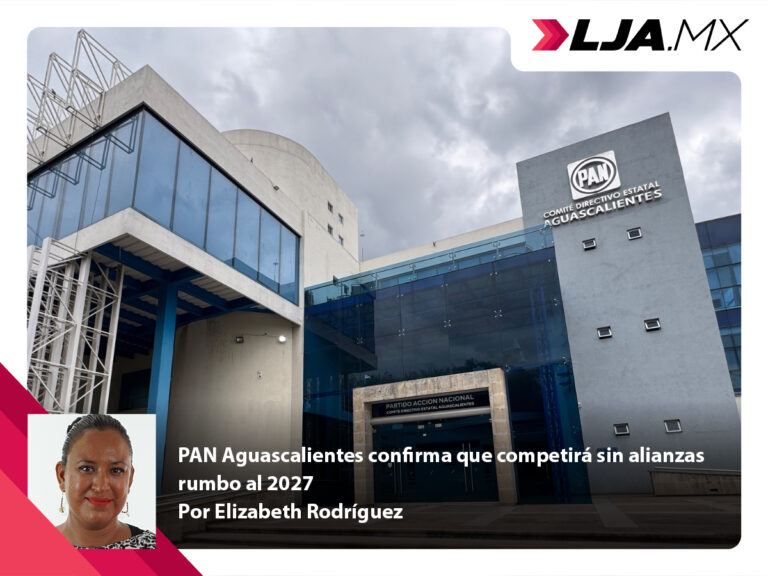 PAN Aguascalientes confirma que competirá sin alianzas rumbo al 2027