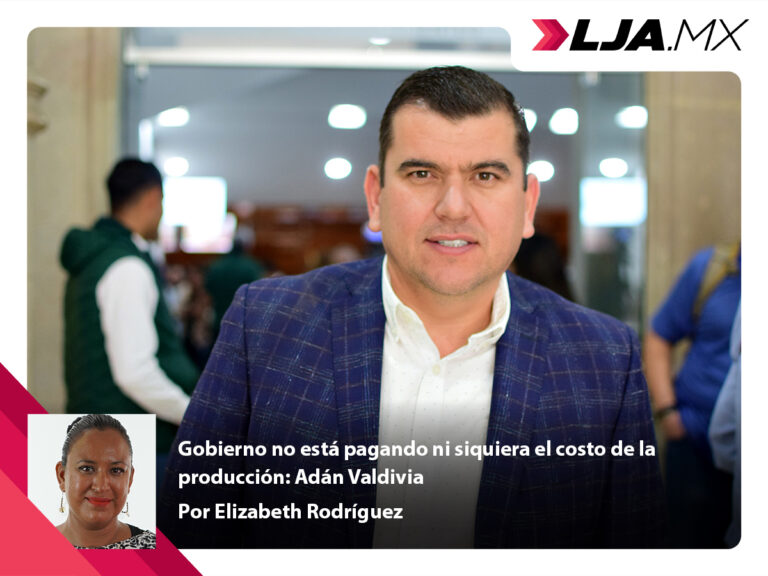 Gobierno no está pagando ni siquiera el costo de la producción: Adán Valdivia