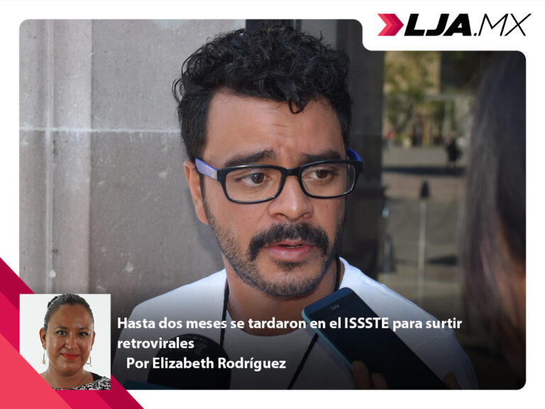 Hasta dos meses se tardaron en el ISSSTE para surtir retrovirales en Aguascalientes