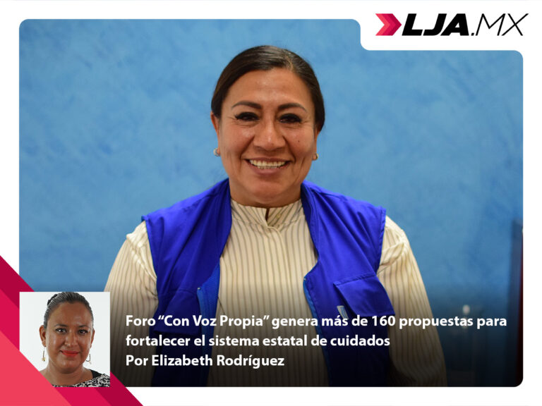 Foro “Con Voz Propia” genera más de 160 propuestas para fortalecer el sistema estatal de cuidados en Aguascalientes