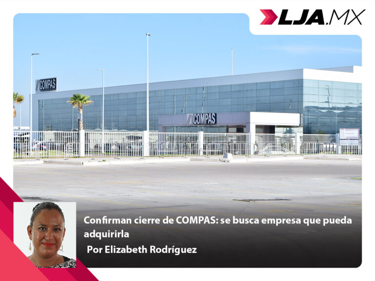 Confirman cierre de COMPAS en Aguascalientes: se busca empresa que pueda adquirirla