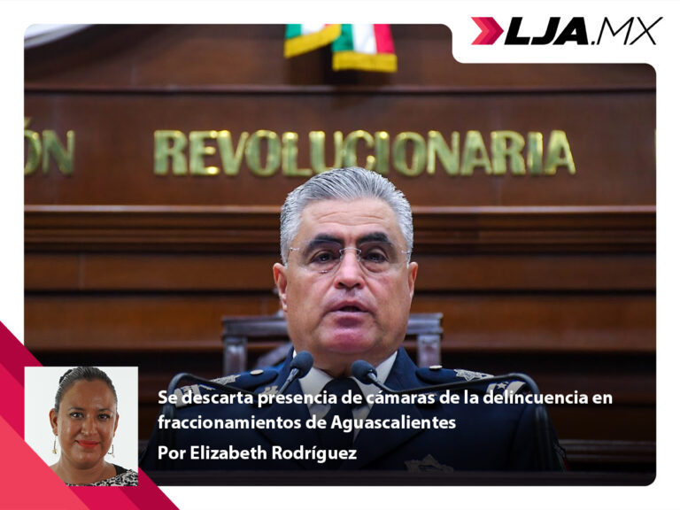 Se descarta presencia de cámaras de la delincuencia en fraccionamientos de Aguascalientes