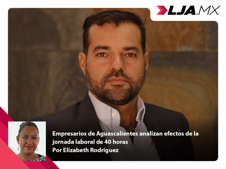 Empresarios de Aguascalientes analizan efectos de la jornada laboral de 40 horas