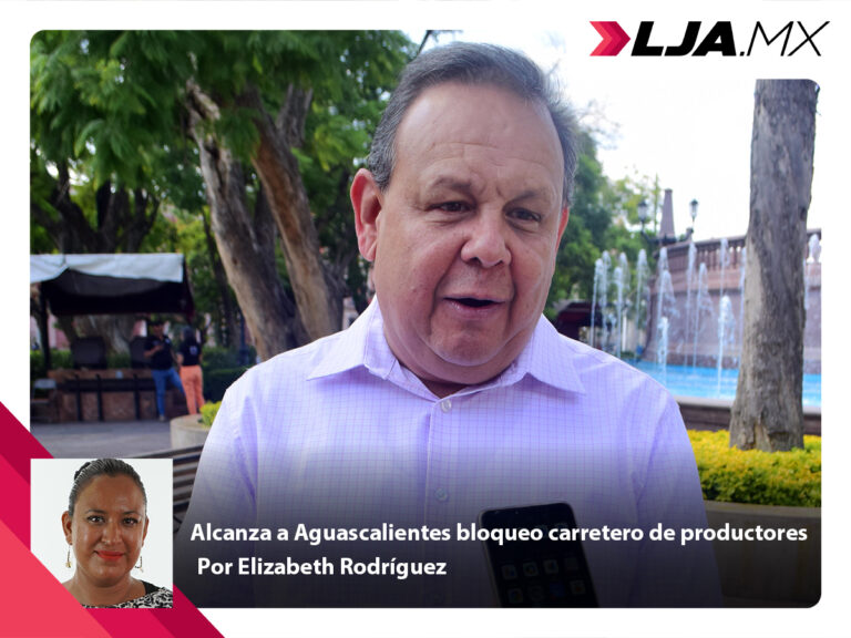 Alcanza a Aguascalientes bloqueo carretero de productores