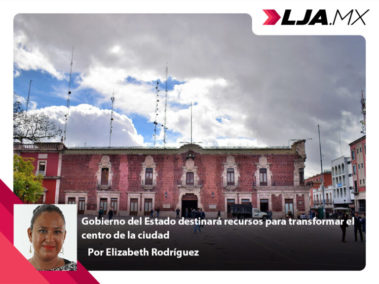 Gobierno del Estado de Aguacalientes destinará recursos para transformar el centro de la ciudad