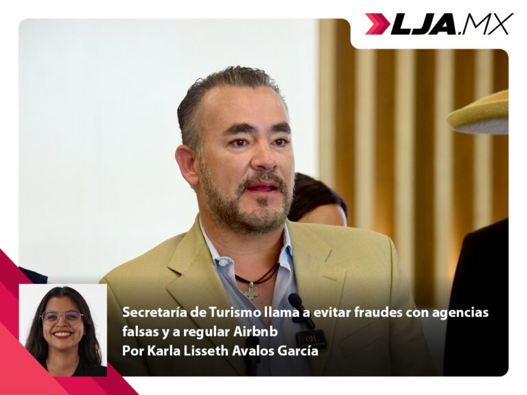 Secretaría de Turismo del Estado de Aguascalientes llama a evitar fraudes con agencias falsas y a regular Airbnb