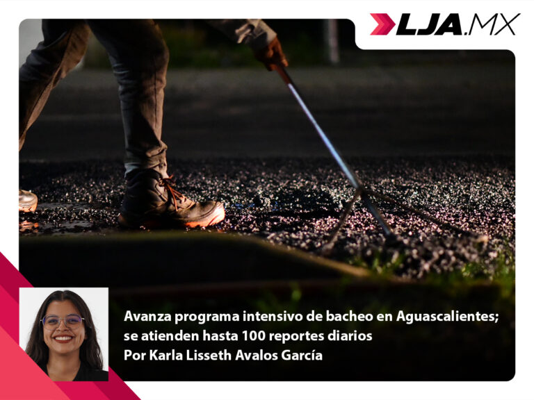 Avanza programa intensivo de bacheo en Aguascalientes; se atienden hasta 100 reportes diarios