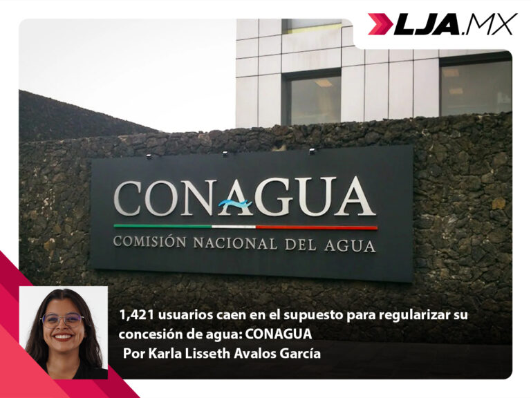 1,421 usuarios caen en el supuesto para regularizar su concesión de agua: CONAGUA