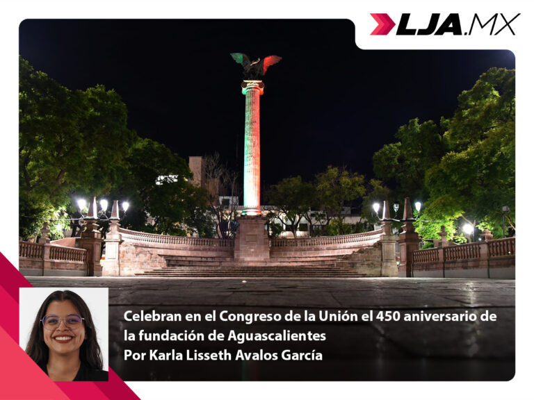 Celebran en el Congreso de la Unión el 450 aniversario de la fundación de Aguascalientes