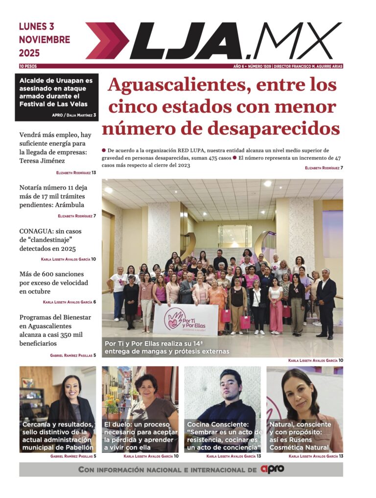 Aguascalientes, entre los cinco estados con menor número de desaparecidos y más en LJA.MX, edición 3/11/2025